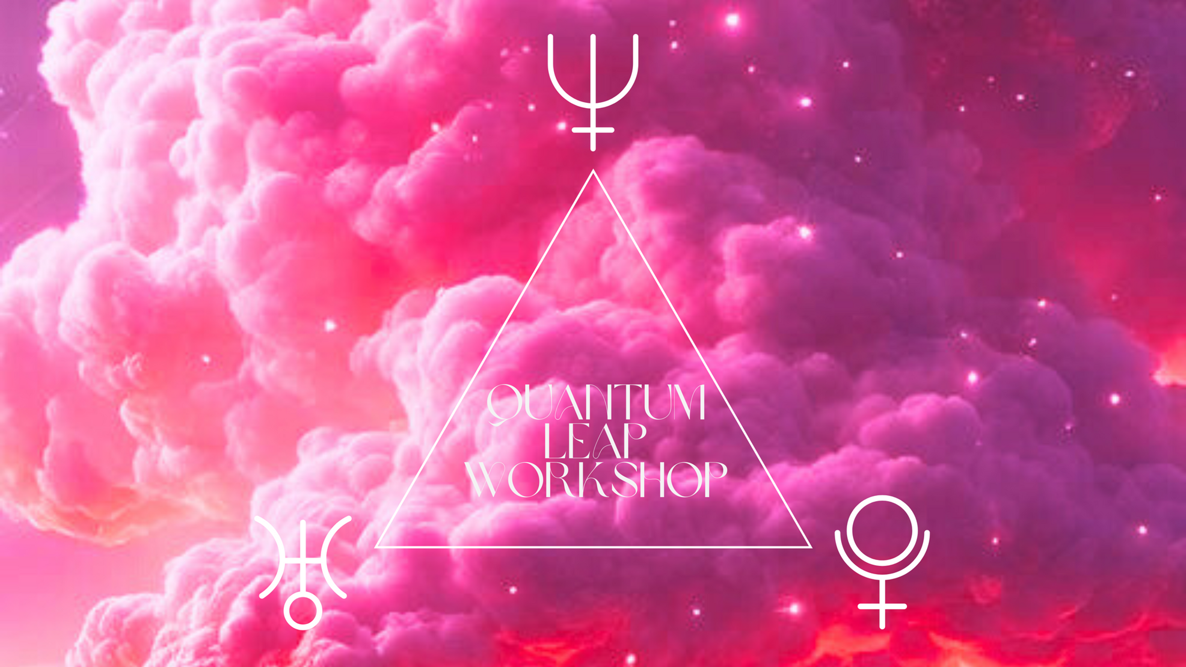 Quantum Leap Workshop! Uranus sextile Neptune